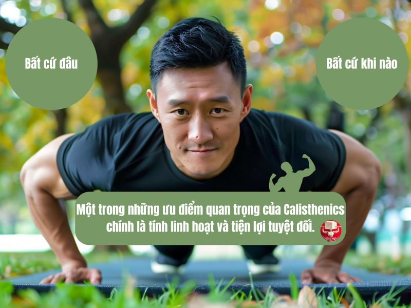 Tính linh hoạt và sự tiện lợi là một trong những lợi ích chính của tập Calisthenics