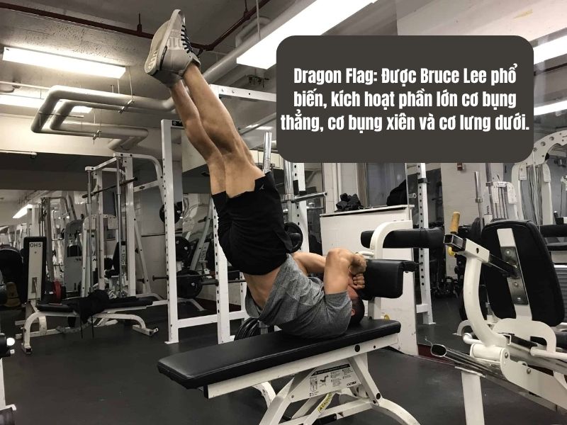 Dragon flag là một trong những bài tập core nâng cao hiệu quả nhất, kích hoạt nhiều nhóm cơ một lúc