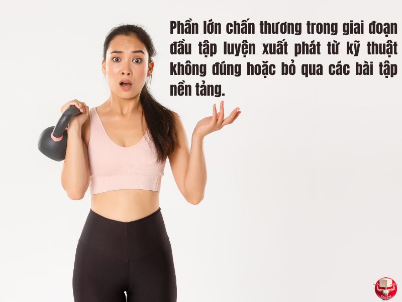 Bỏ qua bài tập nền tảng dễ dẫn đến chấn thương