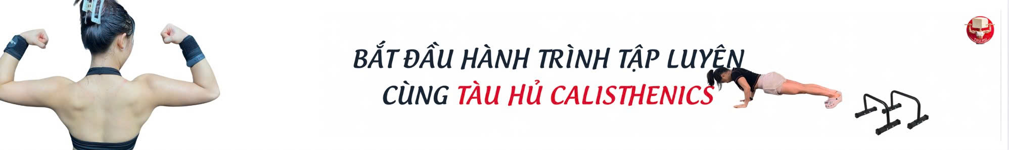 Tàu Hủ và Calisthenics