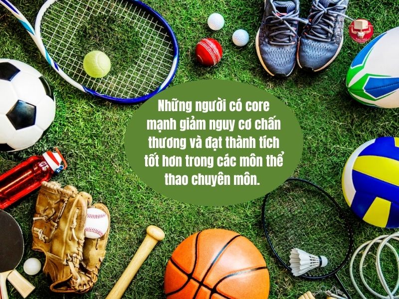 Core vững mạnh hoạt động như trung tâm truyền lực cho mọi hoạt động thể thao