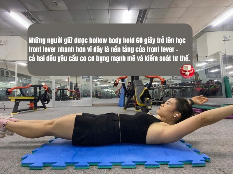 Thành thạo Hollow hold trước giúp cơ thể quen với cảm giác căng cơ cần thiết cho Front lever