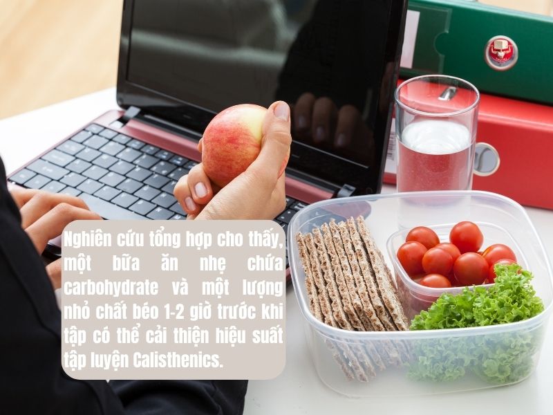 Bữa ăn phụ trước tập đóng vai trò quan trọng giúp tăng hiệu suất quá trình tập luyện calisthenics