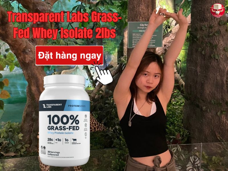 Top 9 loại Whey Protein tốt nhất 2025 cho người tập Calisthenics chuyên gia khuyên dùng 20 Đặt mua Transparent Labs Grass-Fed Whey Isolate tại đây